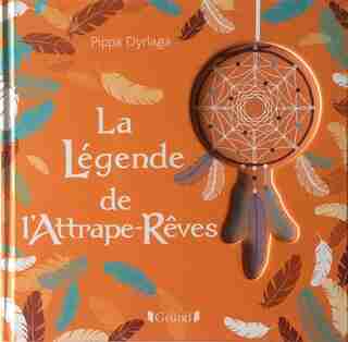 LA LÉGENDE DE L'ATTRAPE-RÊVE de PIPPA DYRLAGA