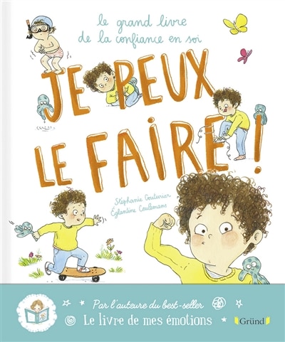 Je peux le faire !: le grand livre de la confiance en soi