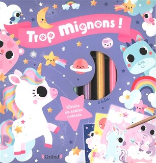 Front cover_Trop mignons ! : sables color&eacute;s