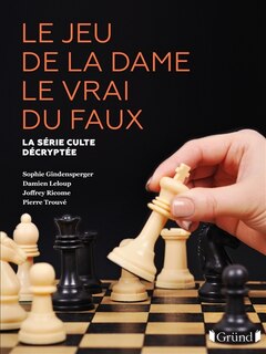 Front cover_JEU DE LA DAME LE VRAI DU FAUX (LE) : LA SÉRIE CULTE DÉCRYPTÉE