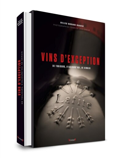 Vins d'exception: de toujours, d'aujourd'hui, de demain