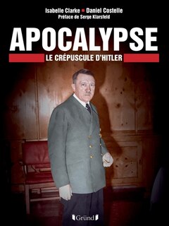 Apocalypse: le crépuscule d'Hitler