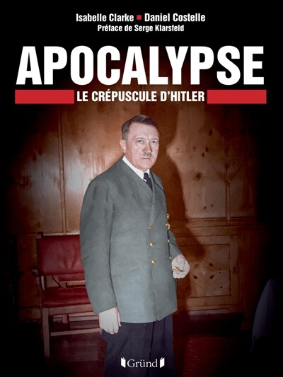 Apocalypse: le crépuscule d'Hitler