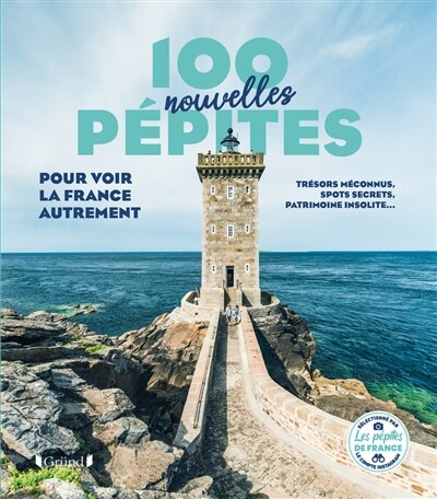 Front cover_100 nouvelles pépites pour voir la France autrement