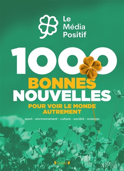 Couverture_1.000 bonnes nouvelles pour voir le monde autrement