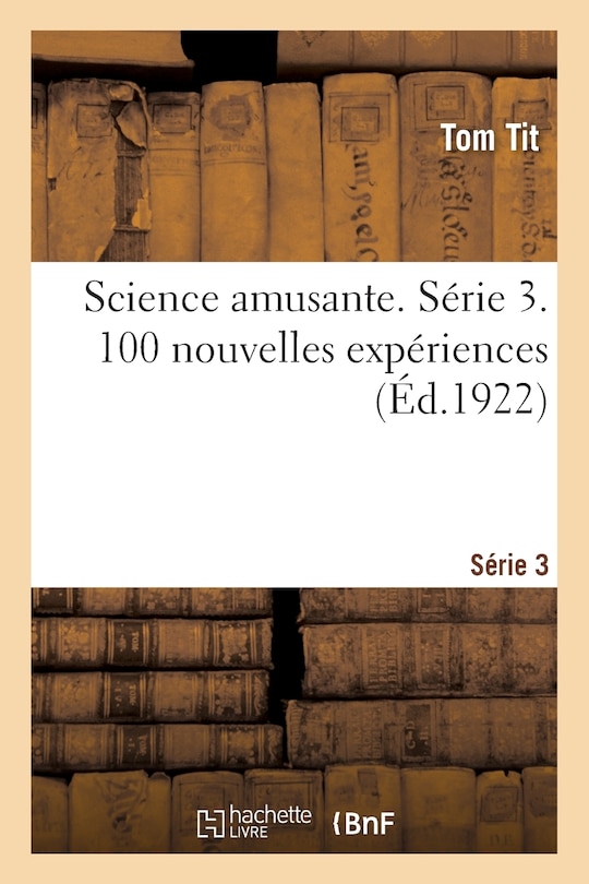Front cover_Science Amusante. Série 3. 100 Nouvelles Expériences