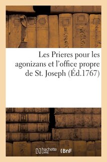 Couverture_Les Prieres Pour Les Agonizans, Et l'Office Propre de Saint Joseph, Avec Les Regles & Les Statuts