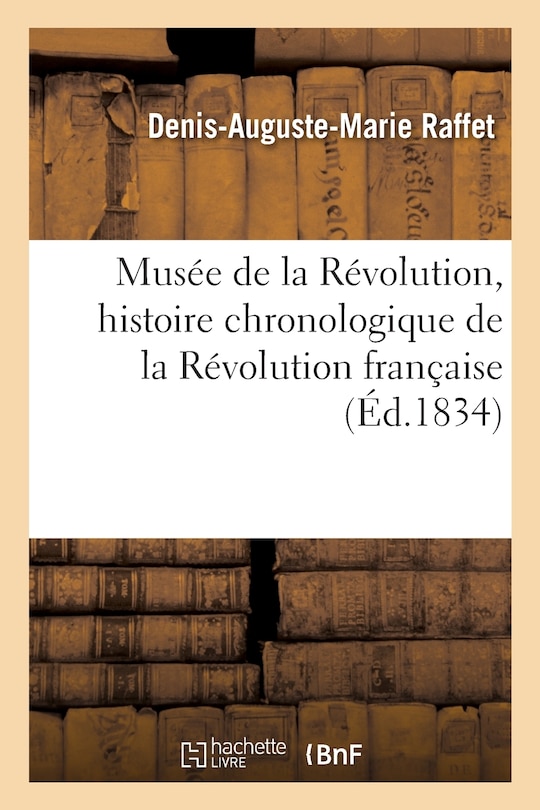 Couverture_Musée de la Révolution, Histoire Chronologique de la Révolution Française