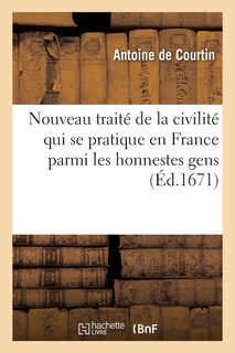 Couverture_Nouveau Traité de la Civilité Qui Se Pratique En France Parmi Les Honnestes Gens
