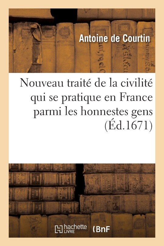 Couverture_Nouveau Traité de la Civilité Qui Se Pratique En France Parmi Les Honnestes Gens