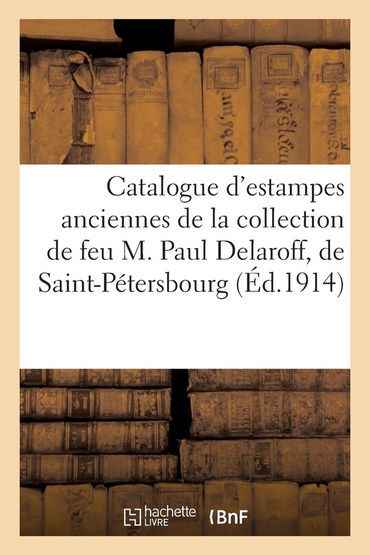 Couverture_Catalogue d'Estampes Anciennes de la Collection de Feu M. Paul Delaroff, de Saint-Pétersbourg