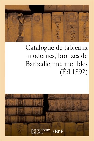 Front cover_Catalogue de Tableaux Modernes, Bronzes de Barbedienne, Meubles