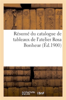 Front cover_Résumé Du Catalogue de Tableaux de l'Atelier Rosa Bonheur