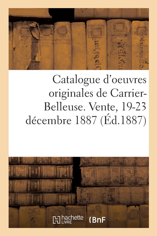 Couverture_Catalogue d'Oeuvres Originales de Carrier-Belleuse, Objets d'Art Et de Curiosités