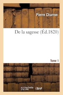 Front cover_de la Sagesse. Tome 1