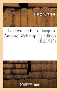 Front cover_L'Oeuvre de Pierre-Jacques-Antoine B&eacute;champ. 2e &Eacute;dition