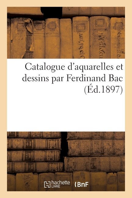 Front cover_Catalogue d'Aquarelles Et Dessins Par Ferdinand Bac