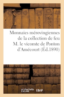 Couverture_Monnaies Mérovingiennes de la Collection de Feu M. Le Vicomte de Ponton d'Amécourt