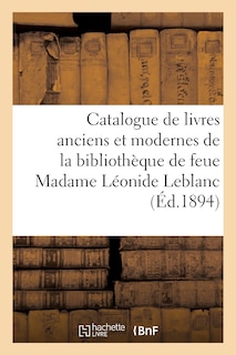 Front cover_Catalogue de Livres Anciens Et Modernes de la Bibliothèque de Feue Madame Léonide LeBlanc