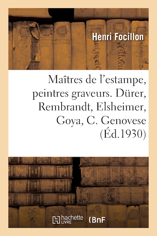 Front cover_Maîtres de l'Estampe, Peintres Graveurs. Dürer, Rembrandt, Elsheimer, Goya, Castiglione Genovese