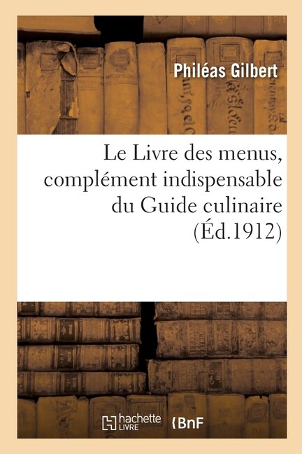 Front cover_Le Livre Des Menus, Complément Indispensable Du Guide Culinaire