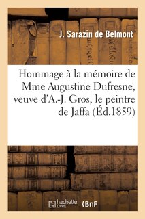 Front cover_Hommage à la mémoire de Mme Augustine Dufresne, née à Paris le 10 octobre 1789
