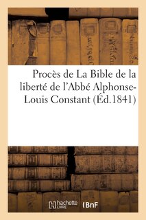 Front cover_Procès de La Bible de la liberté de l'Abbé Alphonse-Louis Constant
