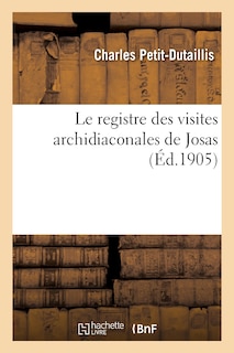 Couverture_Le registre des visites archidiaconales de Josas