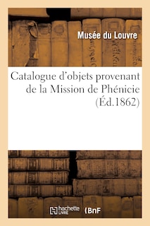Front cover_Catalogue d'objets provenant de la Mission de Phénicie