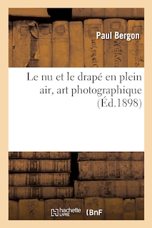 Front cover_Le nu et le drapé en plein air, art photographique
