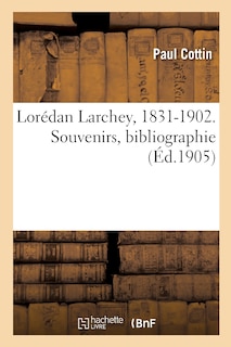Front cover_Lorédan Larchey, 1831-1902. Souvenirs, bibliographie