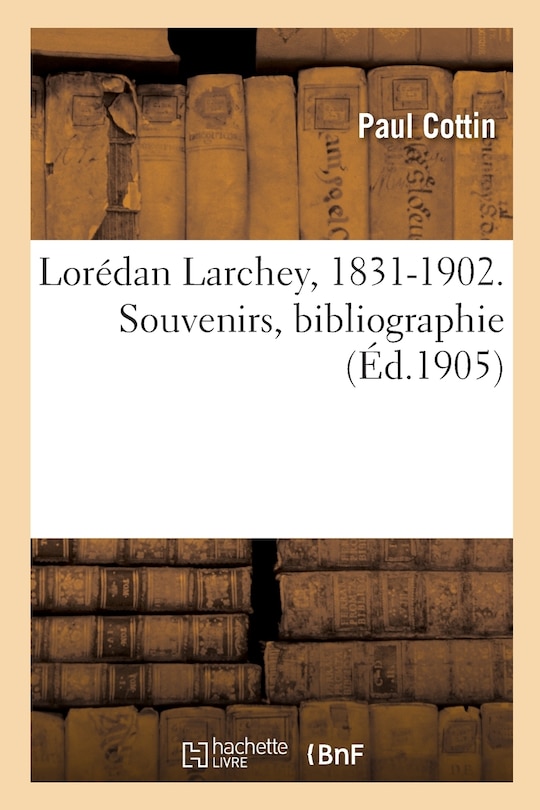 Front cover_Lorédan Larchey, 1831-1902. Souvenirs, bibliographie