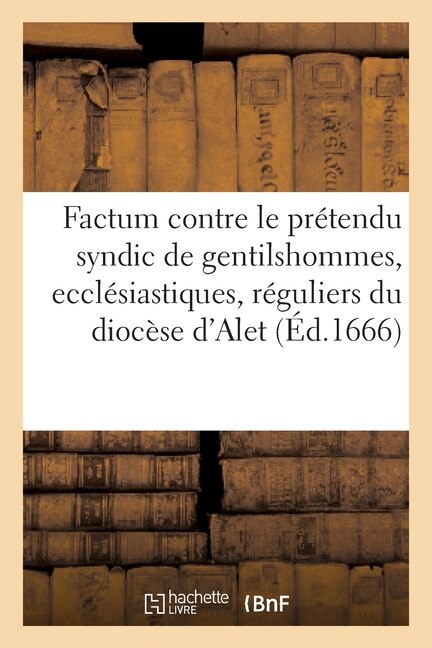Front cover_Factum Contre Le Prétendu Syndic de Gentilshommes, Ecclésiastiques Et Réguliers Du Diocèse d'Alet