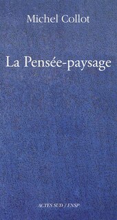 Front cover_La pensée-paysage : philosophie, arts, littérature