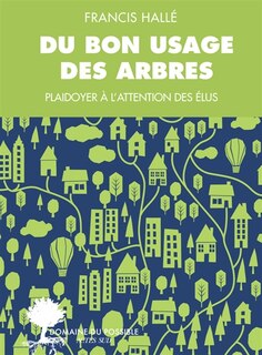 Front cover_Du bon usage des arbres : un plaidoyer à l'attention des élus et des énarques