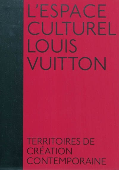 Front cover_L'espace culturel Louis Vuitton : territoires de création contemporaine