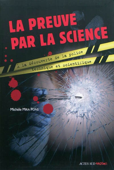 Front cover_La preuve par la science : à la découverte de la police technique et scientifique