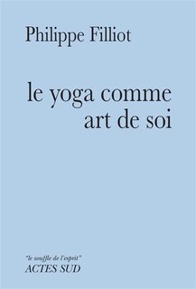 Front cover_Le yoga comme art de soi : un chemin d'apprentissage