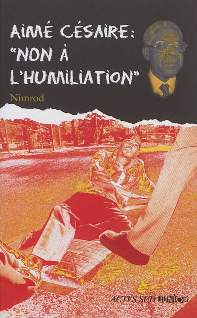 Front cover_Aimé Césaire : non à l'humiliation