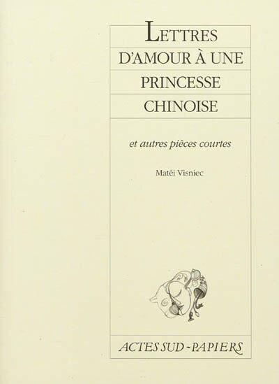Front cover_Lettres d'amour à une princesse chinoise : et autres pièces courtes