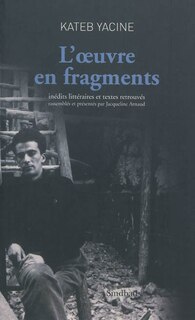 Front cover_L'oeuvre en fragments : inédits littéraires et textes retrouvés