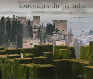 Couverture_Souvenirs du paradis : chefs-d'oeuvre de l'architecture des jardins