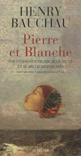 Couverture_Pierre et Blanche : souvenirs sur Pierre Jean Jouve et Blanche Reverchon