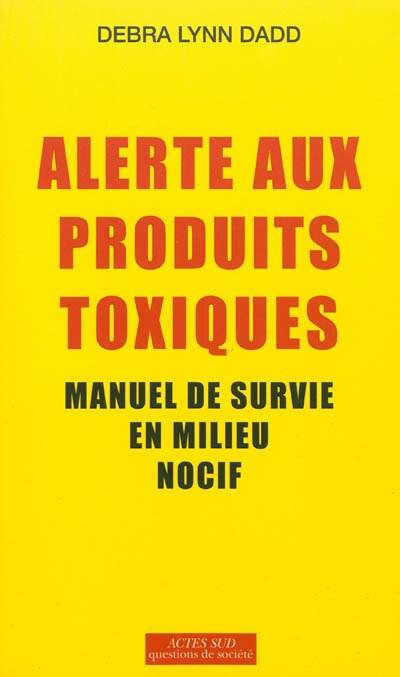 Front cover_Alerte aux produits toxiques : manuel de survie en milieu nocif