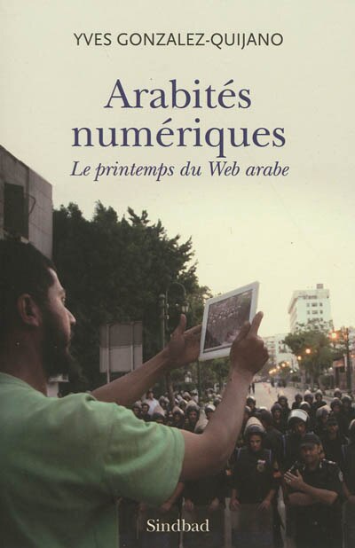Couverture_Arabités numériques : le printemps du Web arabe