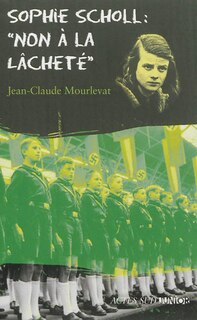 Front cover_Sophie Scholl : non à la lâcheté
