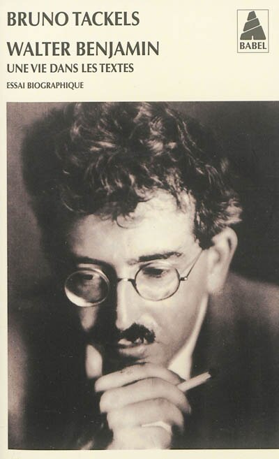 Front cover_Walter Benjamin : une vie dans les textes : essai biographique
