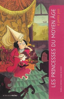 Couverture_Les princesses du Moyen Age à petits pas