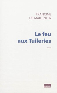 Couverture_Le feu aux Tuileries