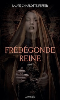 Couverture_Frédégonde reine